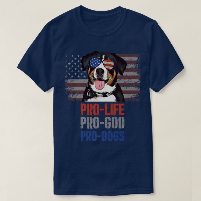 Entlebucher Mountain Dog Pro Life Pro God Pro Dogs T-Shirt