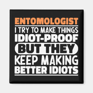 Entomologist I Try To Make Things Funny Sayings  Magnet