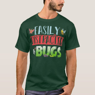 Entomologist Insect Collector Easily Distracted T-Shirt