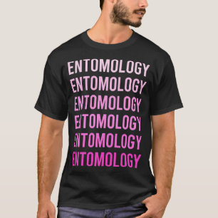 Entomology Entomologist Insect Insects Bug Bugs T-Shirt