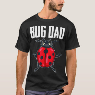 Entomology Insects - Entomologist Bug Dad T-Shirt