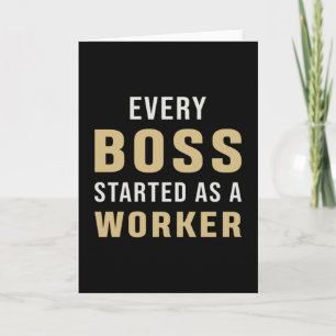 Entrepreneur Every Boss Started As A Worker CEO Card