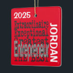 Entrepreneur Extraordinaire CUSTOM Ceramic Ornament<br><div class="desc">This is a unique ornament for a entrepreneur extraordinaire, the best entrepreneur ever!</div>