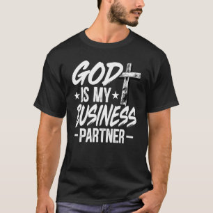 Entrepreneur God Is My Business Partner CEO Motiv T-Shirt