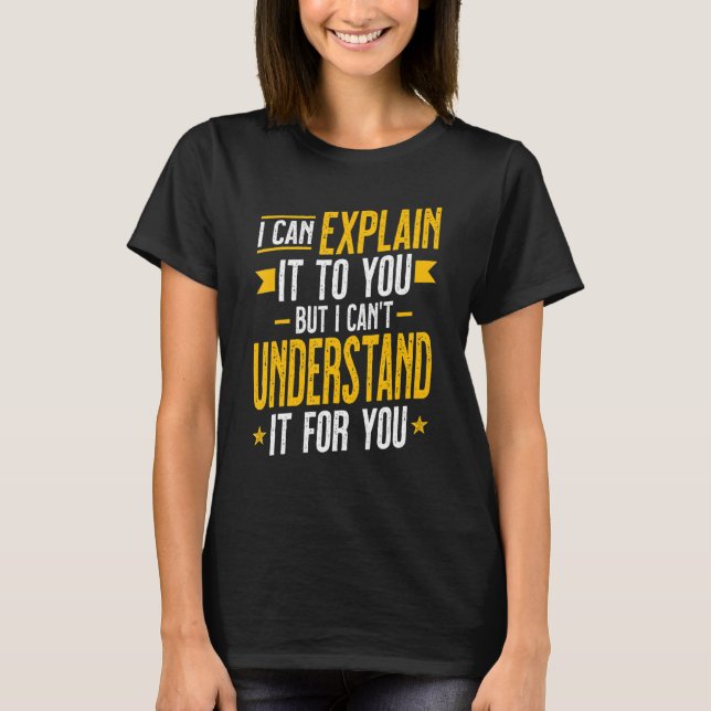 Entrepreneur I Can Explain It to You  Business Own T-Shirt (Front)