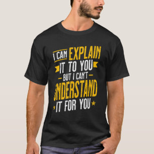 Entrepreneur I Can Explain It to You Business Own T-Shirt