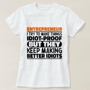 Entrepreneur I Try To Make Things Funny Sayings  T-Shirt