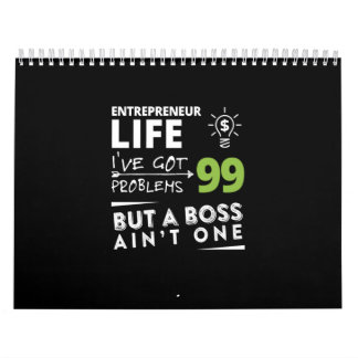 entrepreneur life i've got 99 problems but a boss calendar