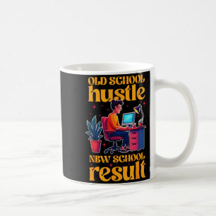 Entrepreneur Old School Hustle New School Result Coffee Mug