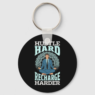 Entrepreneur Yoga Meditation Hustle Hard Recharge Keychain