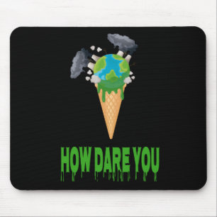 Environment - HOW DARE YOU? Earth Globe As Ice Mouse Pad