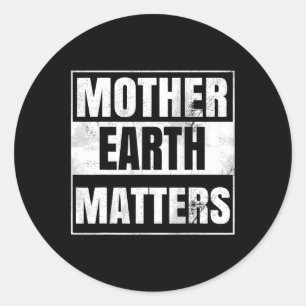 Environmental Awareness Sustainable Planet Mother  Classic Round Sticker
