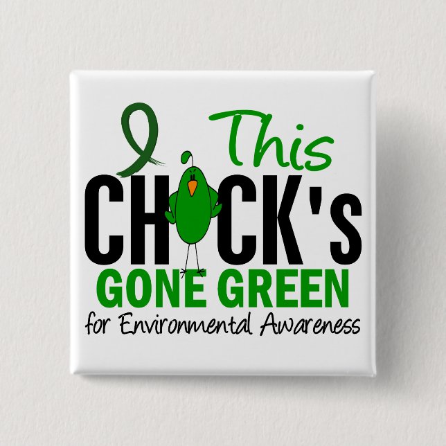 ENVIRONMENTAL Chick Gone Green 2 Inch Square Button (Front)