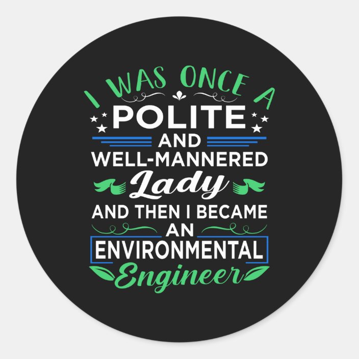 Environmental Engineer funny environmental meme Classic Round Sticker ...