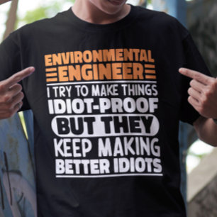Environmental Engineer I Try To Make Things Funny  T-Shirt