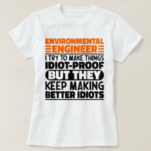 Environmental Engineer I Try To Make Things Funny  T-Shirt