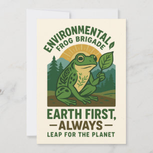 Environmental Frog Brigade – Earth First, Always Invitation