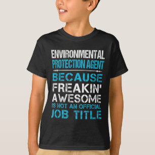 Environmental Protection Agent - Freaking Awesome T-Shirt