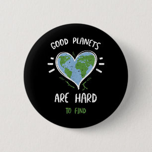 Environmental Protection_ Good Planets Are Hard... 2 Inch Round Button