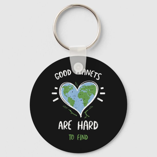 Environmental Protection_ Good Planets Are Hard... Keychain (Front)
