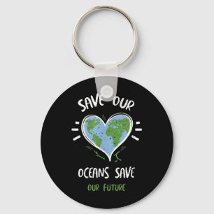 Environmental Protection_ Save Our Oceans Save... Keychain