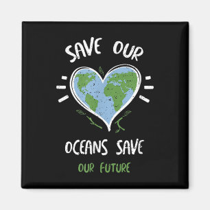 Environmental Protection_ Save Our Oceans Save... Magnet