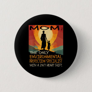 Environmental Protection Specialist &amp; Mothers  2 Inch Round Button