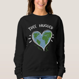 Environmental Protection Tree Hugger  Earth Day Sweatshirt