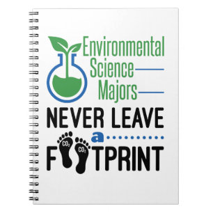 Environmental Science Majors Never Leave Footprint Notebook