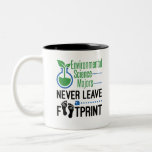 Environmental Science Majors Never Leave Footprint Two-Tone Coffee Mug<br><div class="desc">Environmental science design for college student who studies the environment and environmental solutions.  Environmental science major novelty design with carbon footprint pun is great graduation gift for environmental science student
.</div>