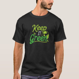 Environmental Scientists Keep Green Environmentali T-Shirt