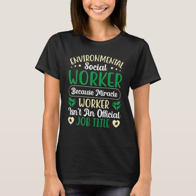Environmental Social Worker Occupation Environment T-Shirt (Front)