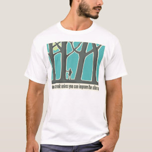 Envrionmental Quote T-Shirt