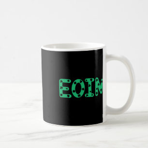 Eoin Patricks Day Irish Matching Family Funny Irel Coffee Mug