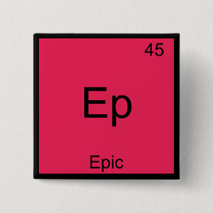 Ep - Epic Funny Chemistry Element Symbol T-Shirt 2 Inch Square Button