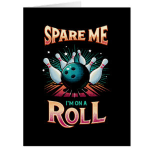 Épargnez-Moi Je suis sur un Roulement - Bowling