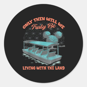 Epcot Boat Nature Truly Living With The Land  Classic Round Sticker