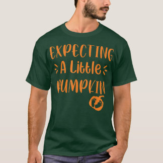 Epecting Little Pumpkin Pregnancy Fall Autumn And T-Shirt