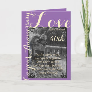 Ephesians 5:28 & 1John 4:19 40th anniversary  card