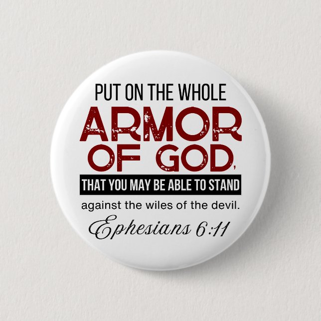 Ephesians 6:11 Put on the Whole Armour of God 2 Inch Round Button (Front)