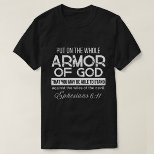 Ephesians 6:11 Put on the Whole Armour of God T-Shirt