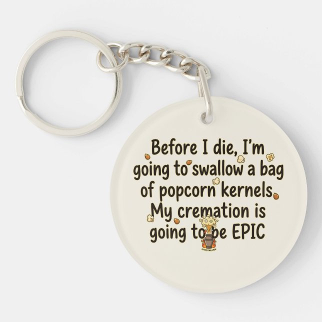 Epic Cremation Popcorn Kernels Funny Keychain (Front)