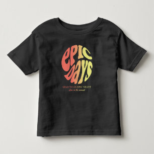 Epic Days Toddler T-shirt