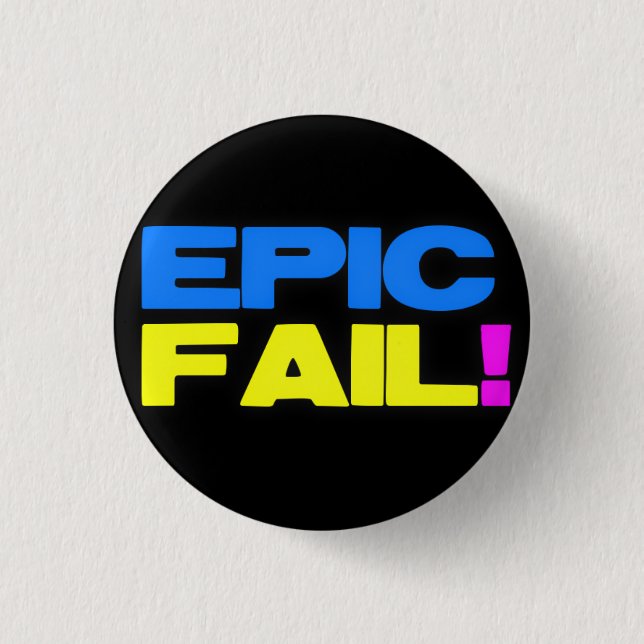 Epic Fail 1 Inch Round Button (Front)