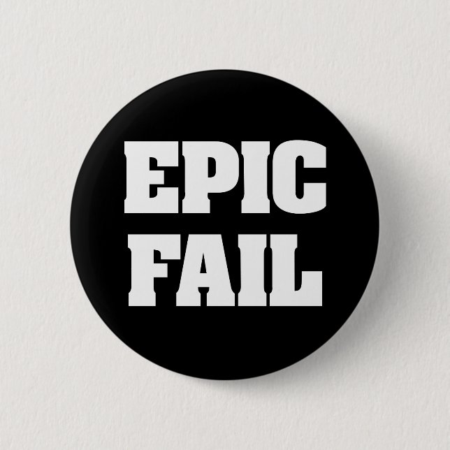 Epic Fail 2 Inch Round Button (Front)