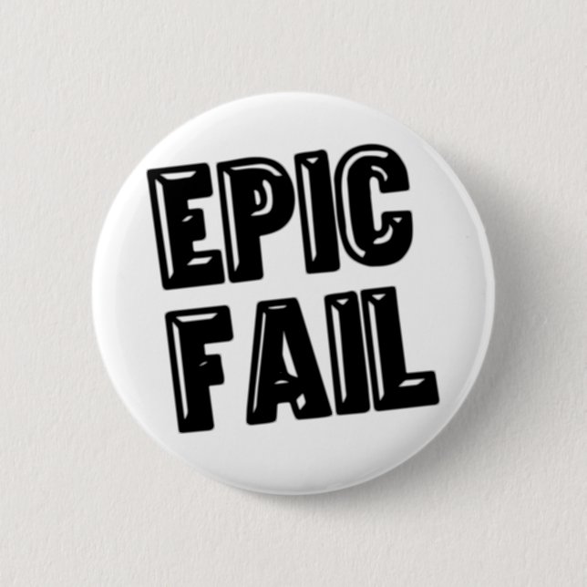 Epic Fail 2 Inch Round Button (Front)