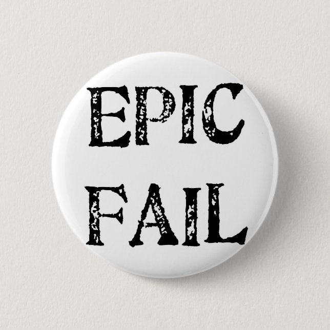 Epic Fail 2 Inch Round Button (Front)