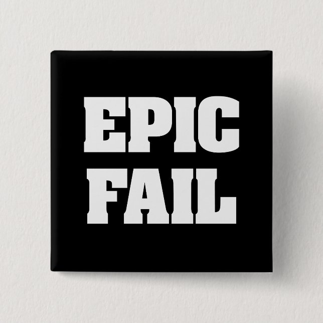 Epic Fail 2 Inch Square Button (Front)