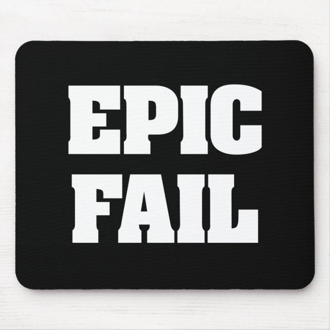 Epic Fail Mouse Pad (Front)