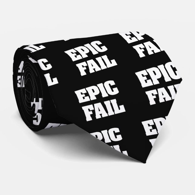 Epic Fail Tie (Rolled)